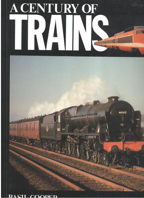 A CENTURY OF TRAINS. [Hardcover] [Jan 01, 1988] Cooper, Basil.