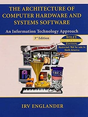 The Architecture Of Computer Hardware Und Systeme Software: An I