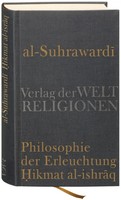 Philosphie Der Erleuchtung Hikmat Al-Ishraq Shihab Al-Din Al-Suhrawardi Buch