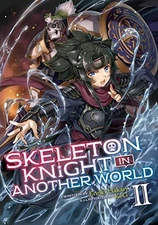 Skeleton Knight in Another World (Light Novel) Vol. 2, Hakari, Ennki, Excellent