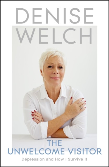 The Unwelcome Visitor by Denise Welch (Hardback Book)
