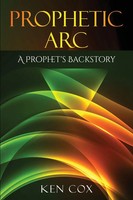 Prophetic Arc A Prophet's Backstory Ken Cox Taschenbuch Englisch 2024