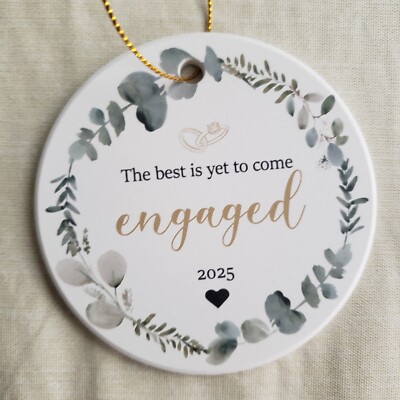 The Best is Yet to Come Engaged 2025 Double Sided Christmas Ornament Engagement