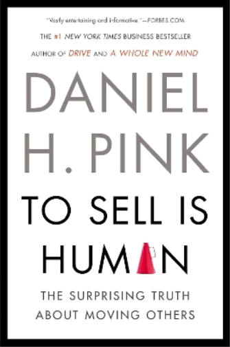 Daniel H. Pink To Sell Is Human (Tascabile)