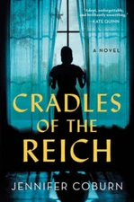 Cradles of the Reich: A Novel - Hardcover By Coburn, Jennifer - VERY GOOD