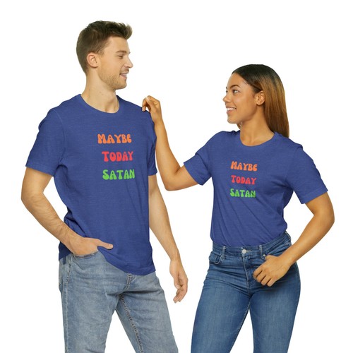 Maybe Today Satan shirt, Sarcastic Shirt, funny gift for friend, funny gifts - Picture 53 of 79