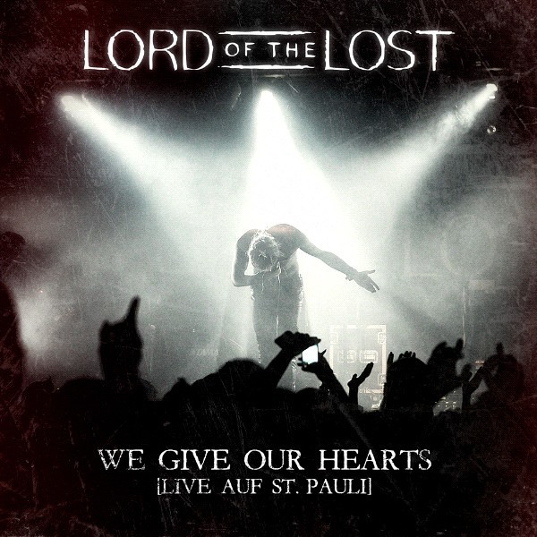 LORD OF THE LOST We Give Our Hearts (Live Auf St. Pauli) CD 2013