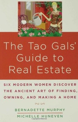 THE TAO GALS' GUIDE TO REAL ESTATE: SIX MODERN WOMEN By Bernadette Murphy VG