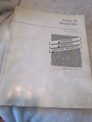 Factory GE Fanuc Automation Series 15 Model MA Operation Manual Book