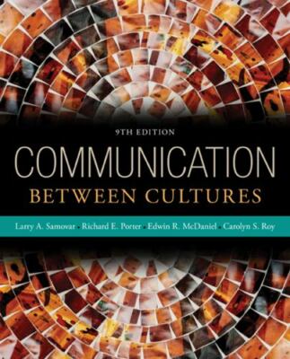 Communication Between Cultures by Richard E. Porter, Larry A. Samovar, Edwin R.