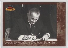 2001 Topps American Pie Lyndon B Johnson Signs Civil Rights Bill #122 08rj