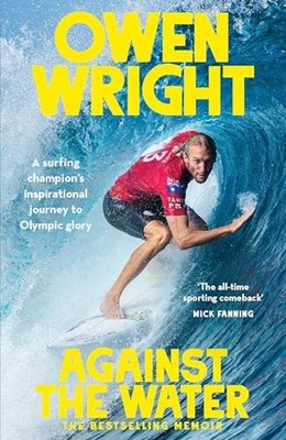 Against the Water: A surfing champion'..., Wright, Owen