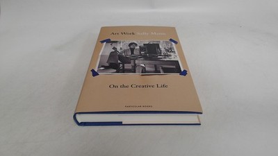 			Art Work: On the Creative Life, Mann, Sally, Particular Books, 20		