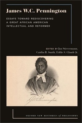 James W.C. Pennington: Essays Toward Rediscovering a Great African American Inte