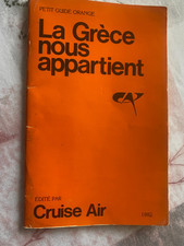 PETIT GUIDE ORANGE La Grèce nous appartient Édité par CRUISE AIR  1982