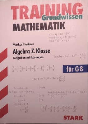 Training  Mathematik Algebra 7. Klasse für G8 von Markus Fiederer