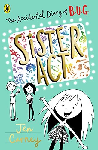The Accidental Diary of B.U.G.: Sister Act: Book 3 (The Accident