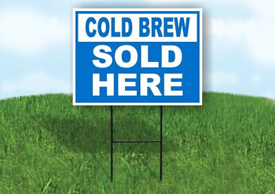 COLD BREWSOLD HERE BLUE Yard Sign with Stand LAWN SIGN
