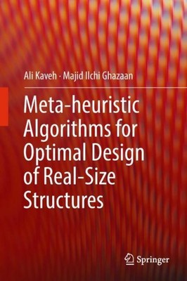 Meta-heuristic Algorithms for Optimal Design of Real-Size Structures Majid Ilchi