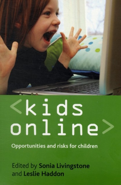 Kids online: Opportunities and risks for children by Sonia Livingstone PAPERBACK