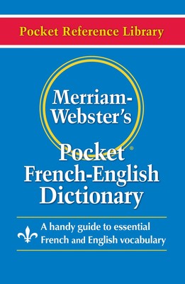 Merriam-Websters Pocket French-English Dictionary (Pocket Reference Library)...