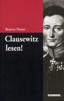 Clausewitz Lesen! Beatrice Heuser