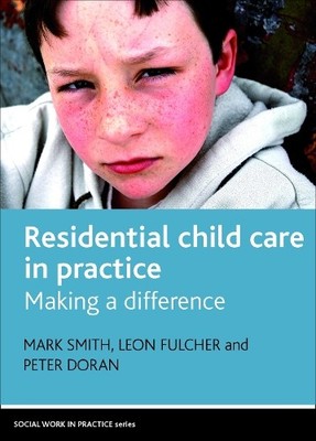 Mark Smith Peter Doran Leon Fulch Residential Child Care in Practi (Taschenbuch)