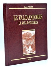 Gaston Vuillier : LE VAL D'ANDORRE - LA VAL D'ANDORRA. Milan 1985. Pyrénées