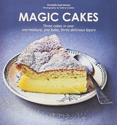 Magic Cakes: Drei Kuchen in einem - eine Mischung, eine... - Christelle Huet-Gomez