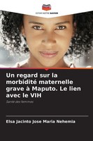Elsa Jacinto Jose Maria Nehemia | Un Regard Sur La Morbidité Maternelle Grave...