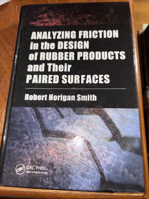 Analyzing Friction in the Design of Rubber Products and Their Paired Surfaces by