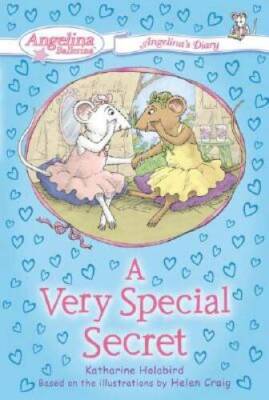 3 A Very Special Secret: Angelinas Diary (Angelina Ballerina) - VERY GOOD