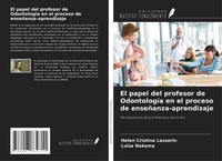 El Papel Del Profesor De OdontologíA En El Proceso De EnseñAnza-Aprendizaje Hele