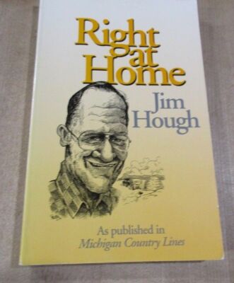 Right At HOme by Jim Hough as Published in Michigan Country Lines 1994  pb (b) 