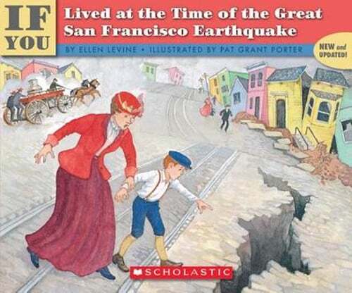 If You Lived at the Time of the Great San Francisco Earthquake by Ellen Levine