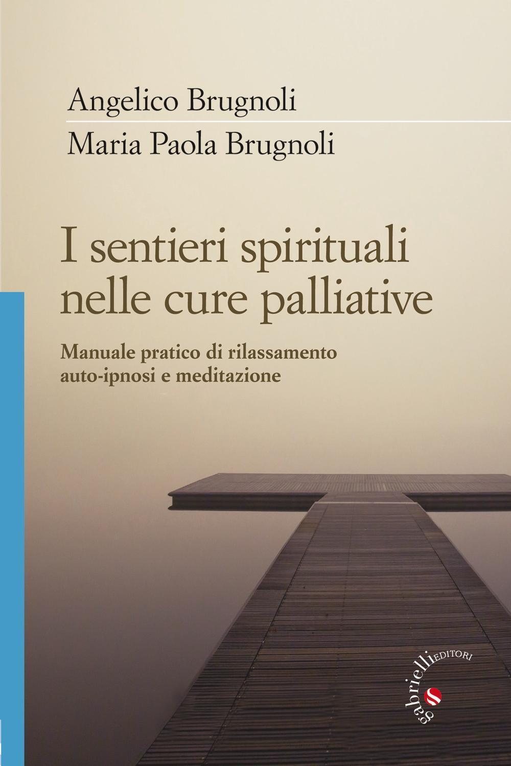 Libri Angelico Brugnoli / Brugnoli Maria Paola - I Sentieri Spirituali Nelle Cur