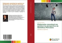 ElaboraçãO Conceitual Em QuíMica Na Perspectiva Da SemióTica Peirceana Edson Jos