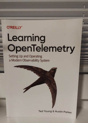 Learning OpenTelemetry Setting up and Operating a Modern Observability System