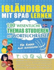 Islndisch Mit Spa Lernen - Fr Kinder: Aller Altersgruppen - 100 Wesentliche Them