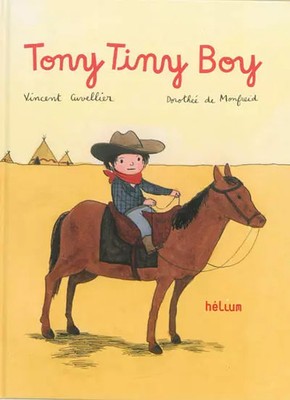 Tony Tiny Boy, Dorothée de Monfreid und Vincent Cuvellier