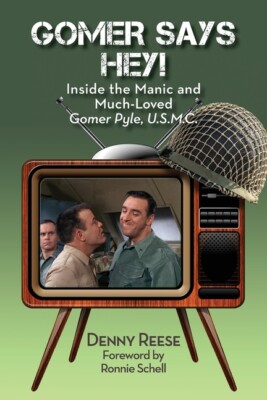 Gomer Says Hey! Inside The Manic And Much-Loved Gomer Pyle, U S M C