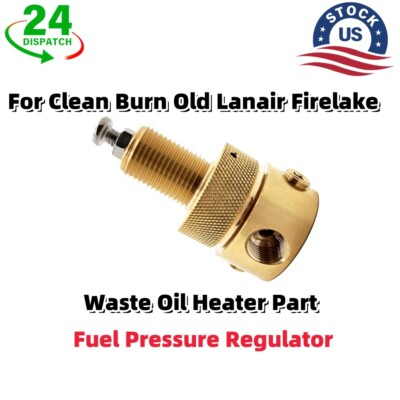 #ad For Old Lanair Fuel Pressure Regulator Waste Oil Heaters Clean Burn Firelake 1PC $119.70