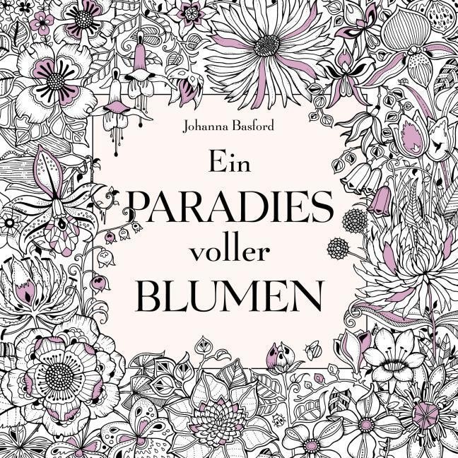 Ein Paradies voller Blumen: Ausmalbuch für Erwachsene Johanna Basford - Bild 2