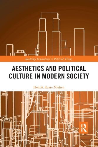 Aesthetics and Political Culture in Modern Society by Henrik ... - 9780367592073