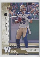 2018 Upper Deck CFL Gold 40/50 Matt Nichols #101 i9i