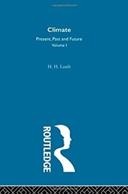 Climate Vol. 1 : Past, Present and Future Hardcover H. H. Lamb