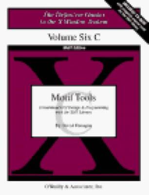 Volume 6C: Motif Tools: Streamlined GUI Design and Programming with the X - GOOD