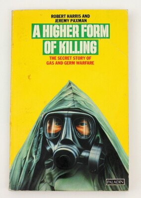 A Higher Form of Killing: Secret Story of Chemical Biological Warfare Paladin