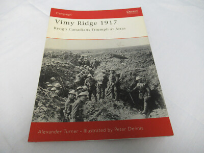 Campaign 151 Vimy Ridge 1917 by Alexander Turner 9781841768717 (G)