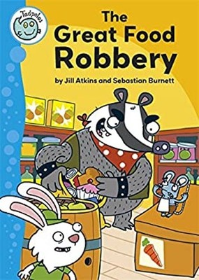 Tadpoles : The Great Food Robbery Hardcover Jill, Burnett, Sebast